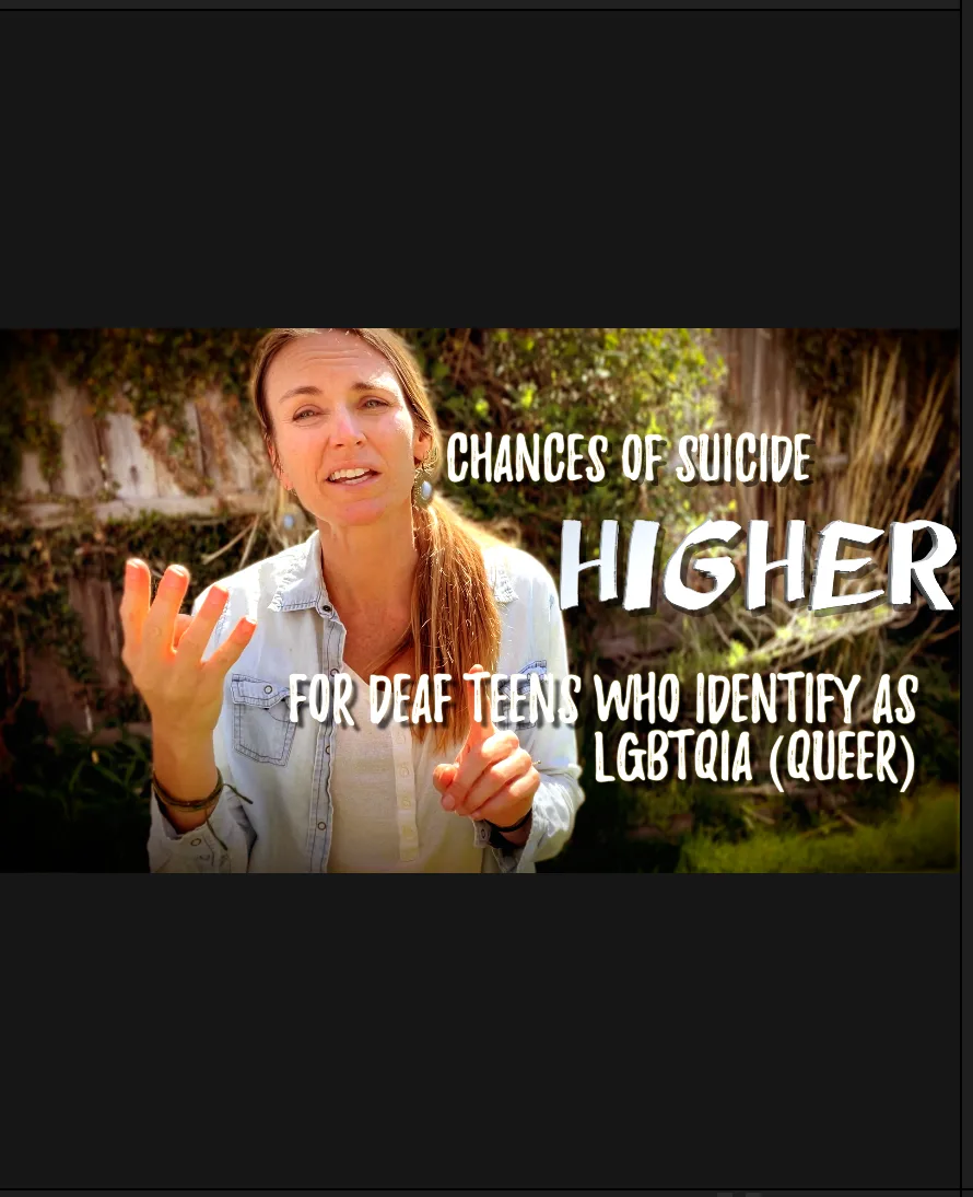 A woman signs in a garden. Text: “Chances of suicide higher for Deaf teens who identify as LGBTQIA (queer).”
